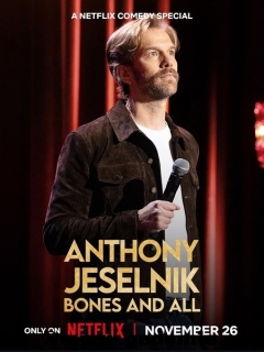 安东尼·杰塞尔尼克：渣都不剩 Anthony Jeselnik: Bones and All (2024)